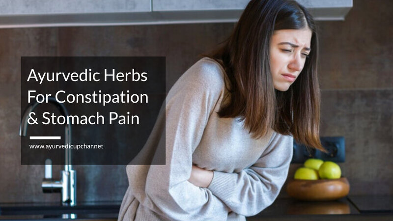 Ayurvedic Herbs For Constipation & Stomach Pain