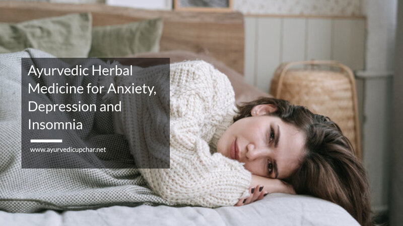 Ayurvedic Herbal Medicine for Anxiety, Depression and Insomnia