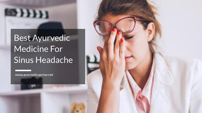 Best Ayurvedic Medicine For Sinus Headache