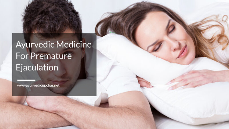 Ayurvedic Medicine For Premature Ejaculation