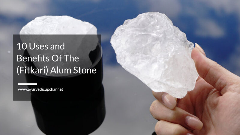 10 Uses and Benefits Of The (Fitkari) Alum-Stone