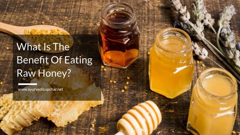What Is The Benefit Of Eating Raw Honey