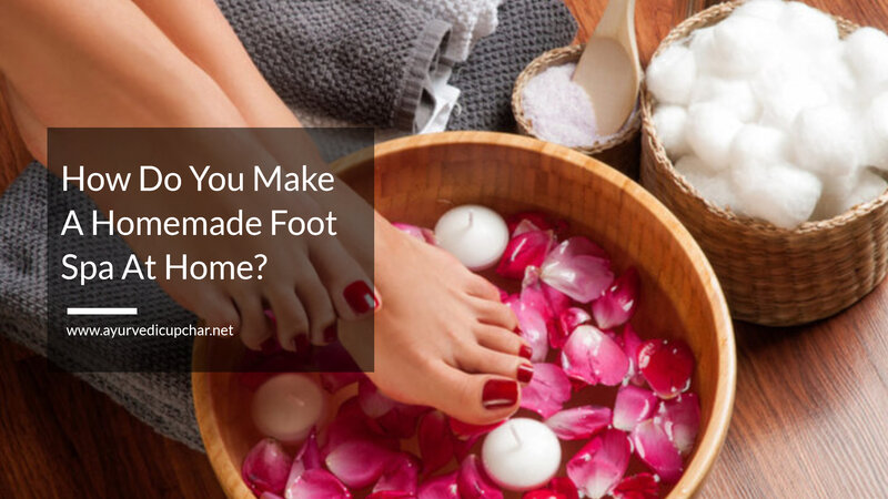 How Do You Make A Homemade Foot Spa At Home