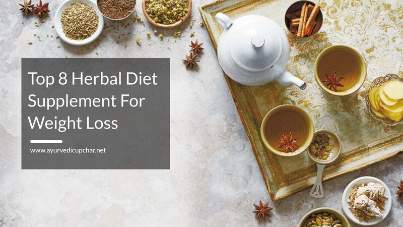 Top 8 Herbal Diet Supplement For Weight Loss