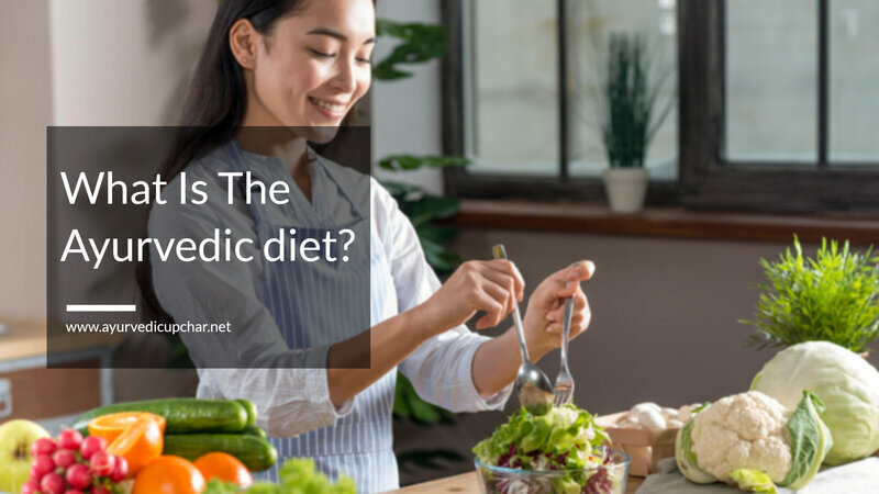What Is The Ayurvedic diet
