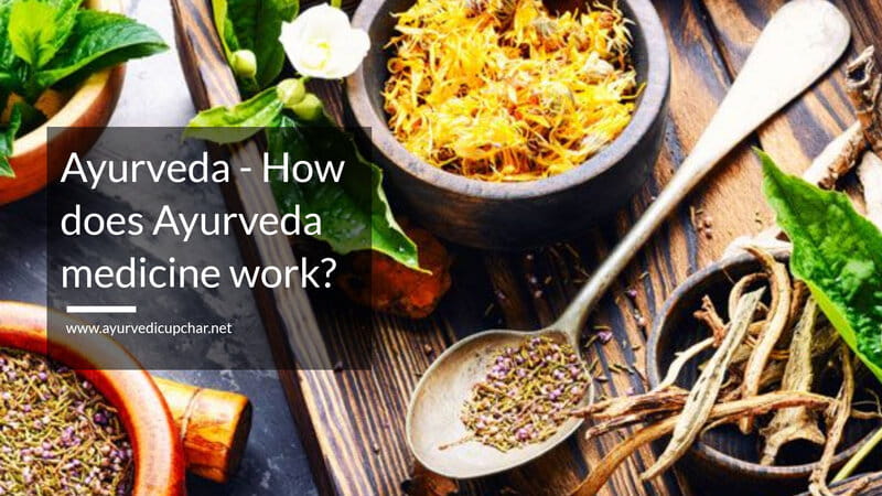 Ayurveda - How Does Ayurveda Medicine Work